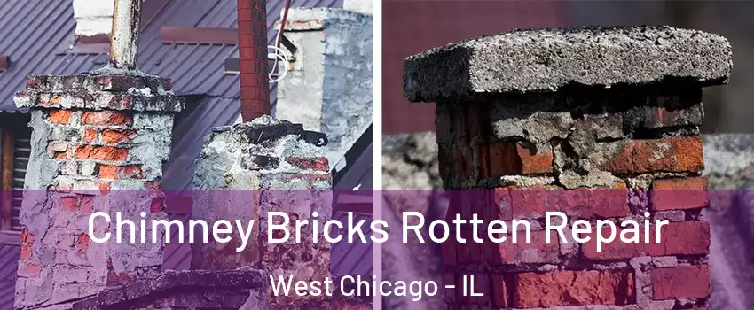  Chimney Bricks Rotten Repair West Chicago - IL