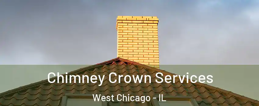Chimney Crown Services West Chicago - IL
