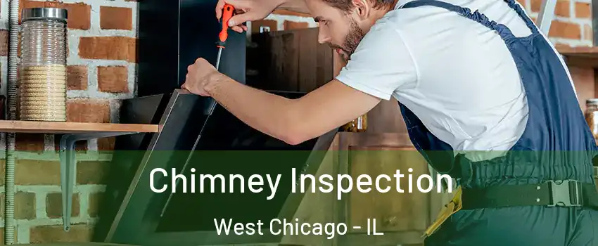  Chimney Inspection West Chicago - IL