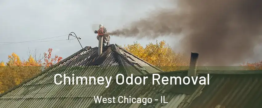  Chimney Odor Removal West Chicago - IL