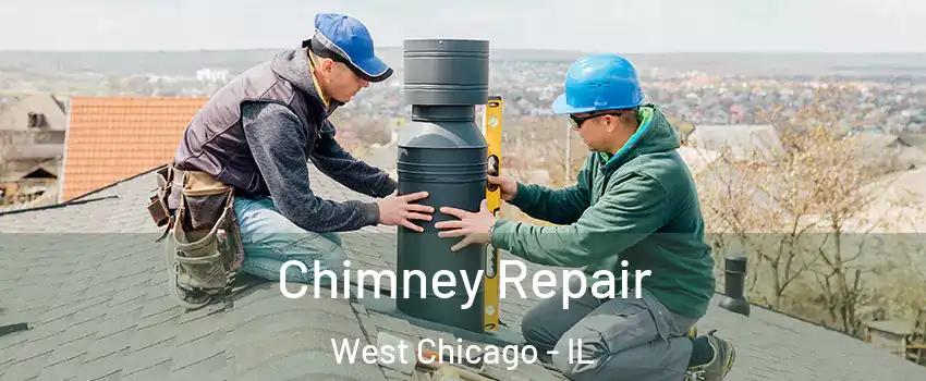 Chimney Repair West Chicago - IL