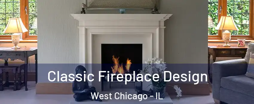  Classic Fireplace Design West Chicago - IL