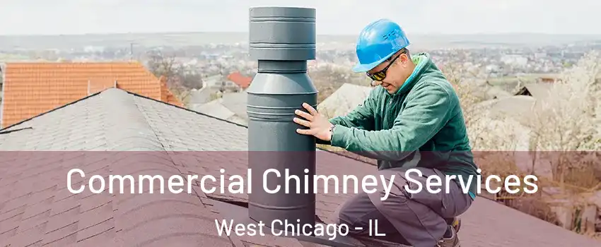  Commercial Chimney Services West Chicago - IL