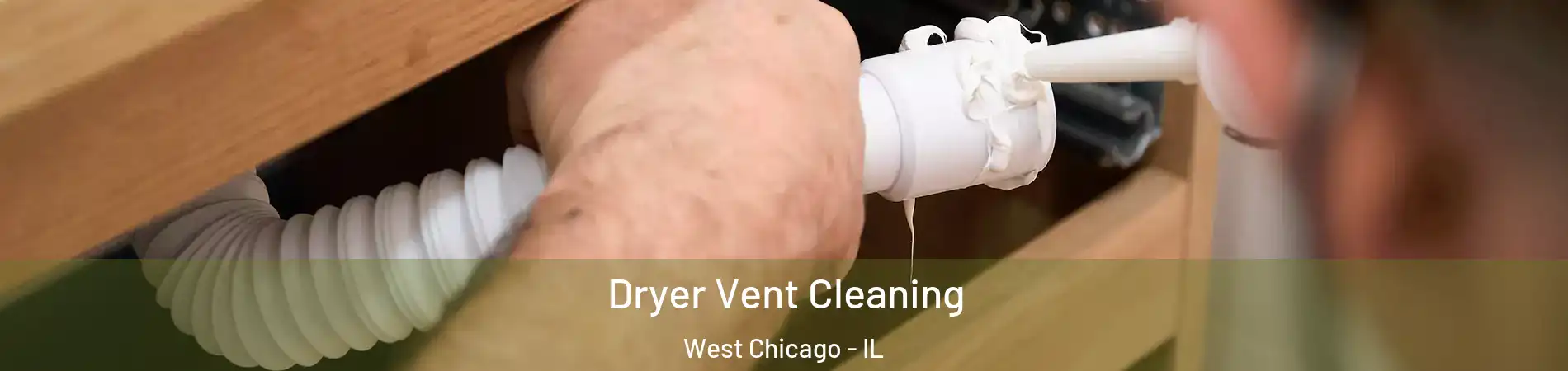  Dryer Vent Cleaning West Chicago - IL