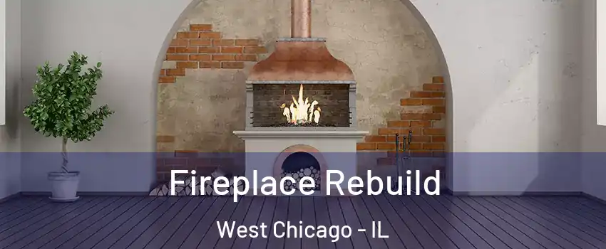  Fireplace Rebuild West Chicago - IL