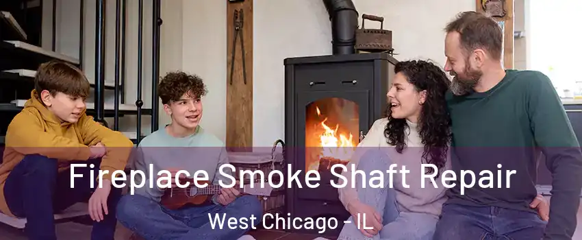  Fireplace Smoke Shaft Repair West Chicago - IL
