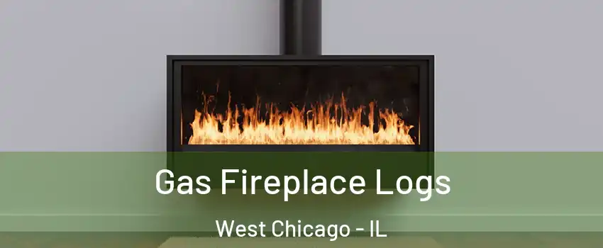  Gas Fireplace Logs West Chicago - IL