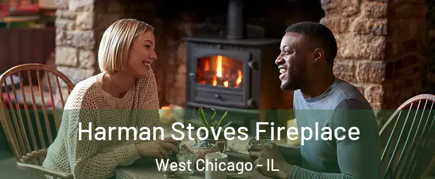  Harman Stoves Fireplace West Chicago - IL