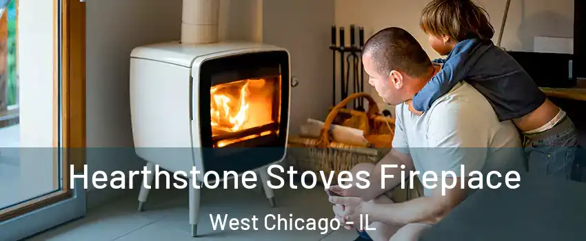  Hearthstone Stoves Fireplace West Chicago - IL