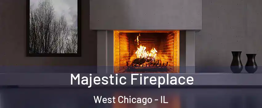  Majestic Fireplace West Chicago - IL