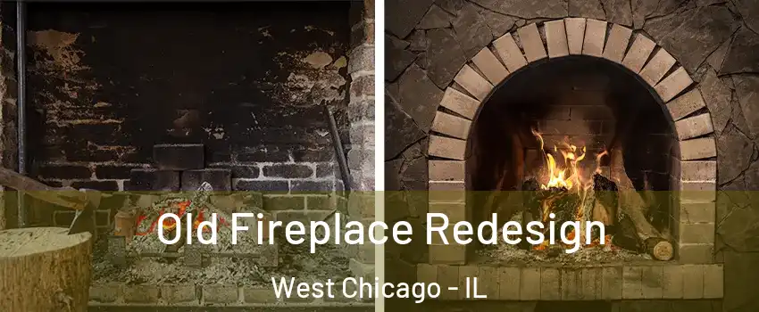  Old Fireplace Redesign West Chicago - IL