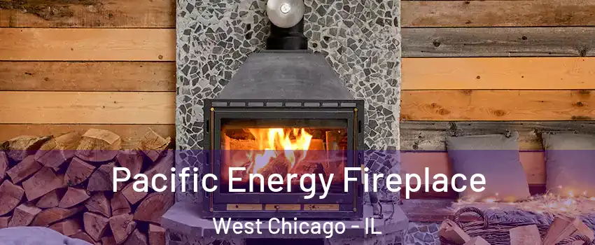  Pacific Energy Fireplace West Chicago - IL